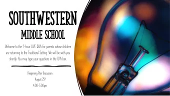Southwe  Southweste  stern  rn  Mid  Middle Schoo  le School  Welcome to the 1-hour LIVE Q&amp;A