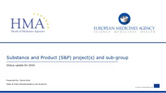 Substance and Product (S&amp;P) project(s) and sub-group  Status update for 2016  Presented by: