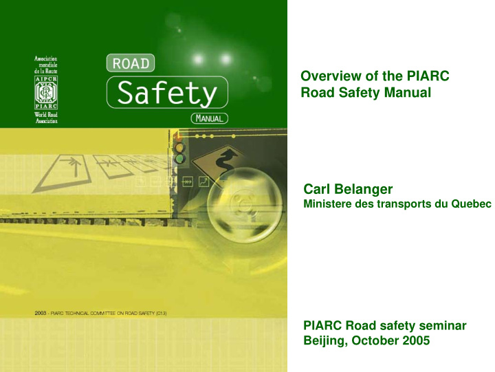 overview of the piarc road safety manual carl belanger