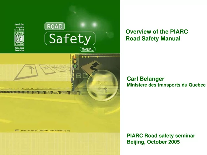 overview of the piarc road safety manual carl belanger