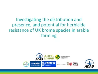 presence, and potential for herbicide  resistance of UK brome species in arable  farming