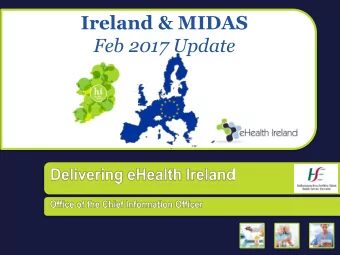 Ireland &amp; MIDAS  Feb 2017 Update  Healthy Ireland Framework  A Framework for  improved health