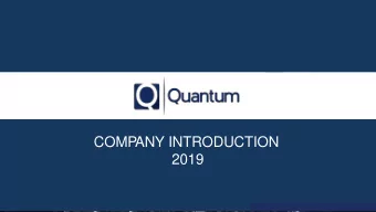 COMP  ANY INTRODUCTION  2019 About Us Quantum is a Professional Human Resource (HR) firm with a