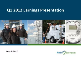 Q1 2012 Earnings Presentation  May 4, 2012  Safe Harbor Statement  Statements made in this