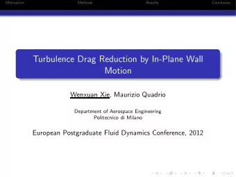 Turbulence Drag Reduction by In-Plane Wall  Motion  Wenxuan Xie, Maurizio Quadrio  Department of