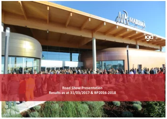 Road Show Presentation  Results as at 31/03/2017 &amp; BP2016-2018  DISCLAIMER  This presentation