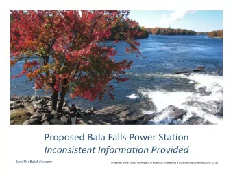 Proposed Bala Falls Power Station  I Inconsistent Information Provided  i t  t I f  ti  P  id d
