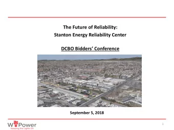 The Future of Reliability:  Stanton Energy Reliability Center  DCBO Bidders Conference