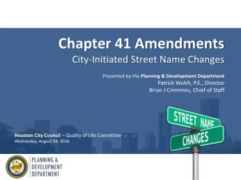 Chapter 41 Amendments  City-Initiated Street Name Changes Presented by the Planning &amp;