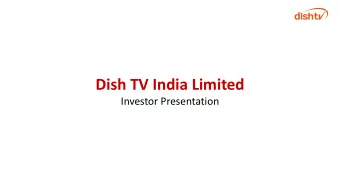 Dish TV India Limited  Investor Presentation  Disclaimer  Some of the statements made in this