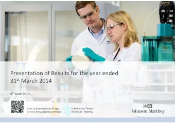 Presentation of Results for the year ended 31 st March 2014 5 th June 2014 Scan to download our IR