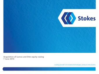 Acquisition of Lumex and $4m equity raising  7 June 2018  Leading provider of innovative