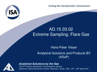 AD.15.03.02  Extreme Sampling: Flare Gas  Hans-Peter Visser  Analytical Solutions and Products BV