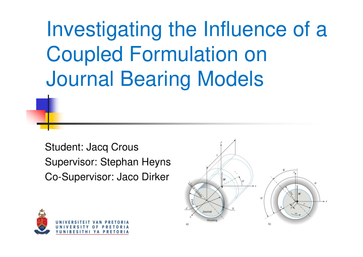 investigating the influence of a coupled formulation on