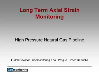 Monitoring  High Pressure Natural Gas Pipeline  Ludek Novosad, Geomonitoring s.r.o., Prague, Czech