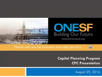 Capital Planning Program  CPC Presentation  August 29, 2016  AGENDA  2 I. Overview II. 10-Year