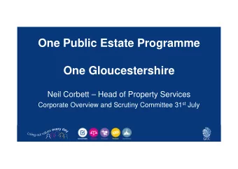 One Public Estate Programme  One Gloucestershire  Neil Corbett  Head of Property Services
