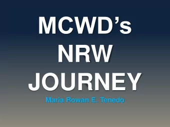MCWDs  NRW  JOURNEY  Maria Rowan E. Tenedo  10 year NRW performance  0.35  35.49 5 points  0.31