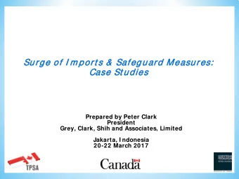 Su  Surge  ge of I m po  port s &amp;  Sa  Safegu  guard  d Measures:  Case  e St udies  es