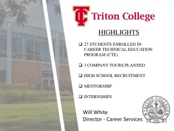 HIGHLIGHTS  27 STUDENTS ENROLLED IN  CAREER TECHNICAL EDUCATION  PROGRAM (CTE)  3 COMPANY