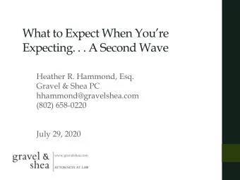 Expecting. . . A Second Wave  Heather R. Hammond, Esq.  Gravel &amp; Shea PC