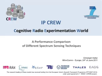 IP CREW  Cognitive Radio Experimentation World  A Performance Comparison  of Different Spectrum