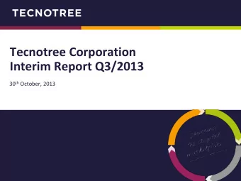 Interim Report Q3/2013 30 th October, 2013  Tecnotree Group in Brief Highlights for Q3 &amp;
