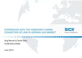 EXPERIENCES WITH THE PERMANENT SERIES  CONNECTION OF USM IN GERMAN GAS MARKET  Jrg Wenzel &amp;