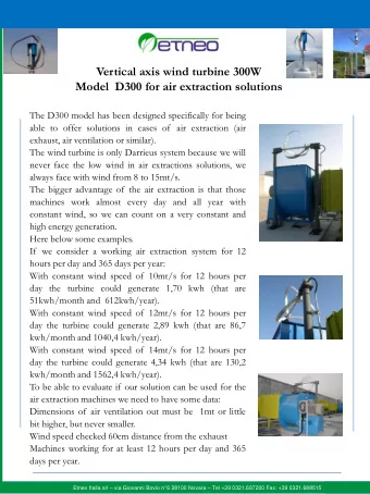 The D300 model has been designed specifically for being  able to offer solutions in cases of air