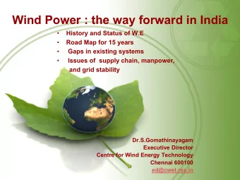 Wind Power : the way forward in India  History and Status of W.E    Road Map for 15 years
