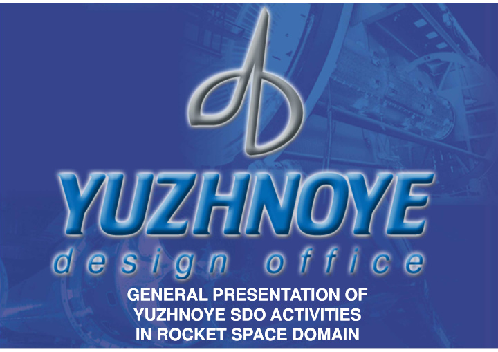 general presentation of general presentation of yuzhnoye