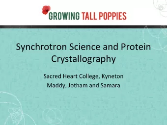 Synchrotron  Science  and  Protein    Crystallography    Sacred  Heart