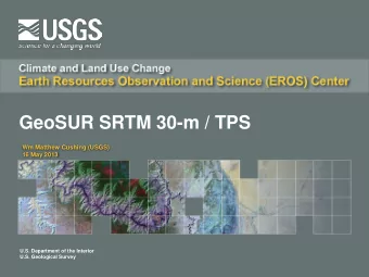 GeoSUR SRTM 30-m / TPS  Wm Matthew Cushing (USGS)  16 May 2013  U.S. Department of the Interior