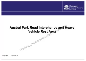 Austral Park Road Interchange and Heavy  Vehicle Rest Area  16/04/2012  Prepared  This Evenings