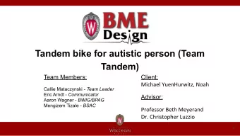 Tandem bike for autistic person (Team  Tandem)  Team Members:  Client: Callie Mataczynski - Team