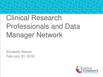 Clinical Research  Professionals and Data  Manager Network  Elizabeth Nelson  February 20, 2018