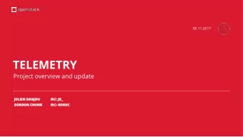 TELEMETRY  Project overview and update  JULIEN DANJOU  IRC: JD_  GORDON CHUNG  IRC: GORDC  What