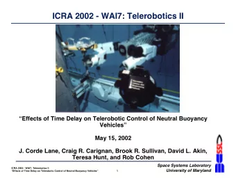 ICRA 2002 - WAI7: Telerobotics II  Effects of Time Delay on Telerobotic Control of Neutral