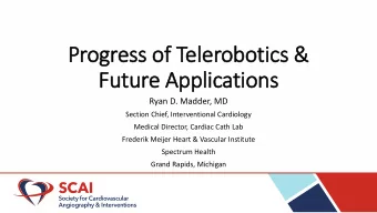 Future Applications  Ryan D. Madder, MD  Section Chief, Interventional Cardiology  Medical