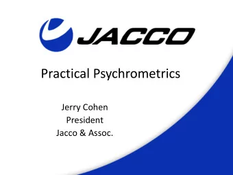 Practical Psychrometrics  B  Jerry Cohen  President  Jacco &amp; Assoc.  Psycho or Psychro  What is