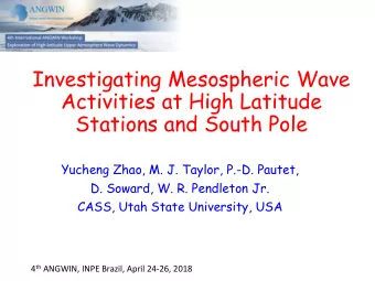 Investigating Mesospheric Wave  Activities at High Latitude  Stations and South Pole  Yucheng Zhao,