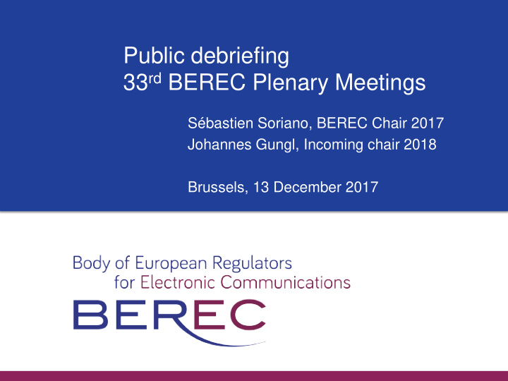 public debriefing 33 rd berec plenary meetings