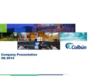 Company Presentation  2Q 2014  SING  Arica  ~4,000 MW  COLBUN AT A GLANCE  ~17 TWh  Business  Power