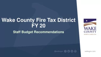 Wake County Fire Tax District  FY 20  Staff Budget Recommendations  FY 2020 Budget Development