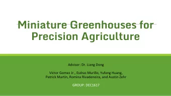 Precision Agriculture  Advisor: Dr. Liang Dong  Victor Gomez Jr., Esdras Murillo, Yufeng Huang,