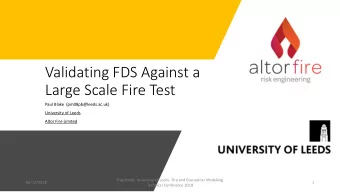 Validating FDS Against a  Large Scale Fire Test  Paul Blake  (pm08pb@leeds.ac.uk)  University of
