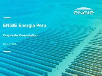 ENGIE Energia Per  Corporate Presentation  March 2018  KEY MESSAGES 2017  Solid results in a