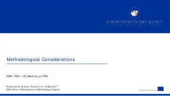 Methodological Considerations  EMA / FDA /  HC Meeting on PAH  Presented by Andrew Thomson on 12