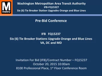 Pre-Bid Conference  IFB   FQ15237  Six (6) Tie Breaker Stations Upgrade Orange and Blue Lines  VA,