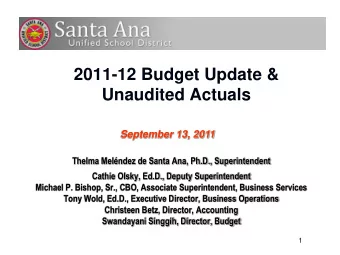 2011-12 Budget Update &amp;  Unaudited Actuals  September 13, 2011  Thelma Melndez de Santa Ana,